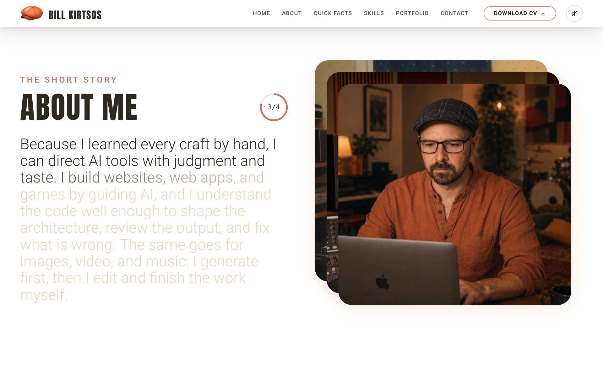 The about section mid-scroll: the eyebrow "The short story", the heading "About Me" beside a progress ring reading 3/4, and a paragraph that begins "Because I learned every craft by hand", its first lines in dark ink and the rest still pale, next to a stack of three rounded photographs, the front one showing Bill Kirtsos in a rust-coloured shirt and flat cap working at a laptop in a warmly lit studio.