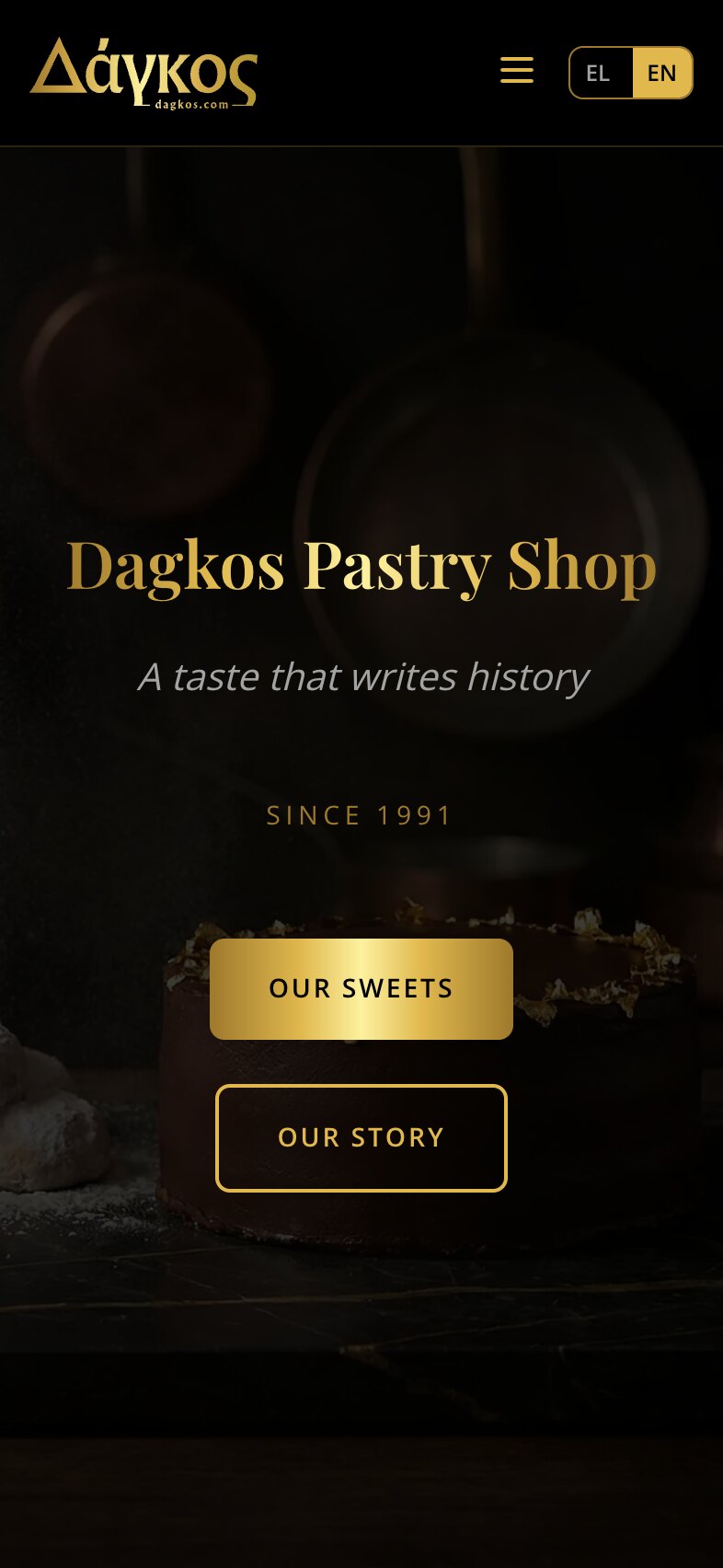 The home page on a phone: the Δάγκος logo, a menu button and the EL | EN switch, then the heading "Dagkos Pastry Shop", the tagline, "Since 1991" and the "Our Sweets" and "Our Story" buttons stacked in front of the chocolate cake, with hanging pans in the dark background.
