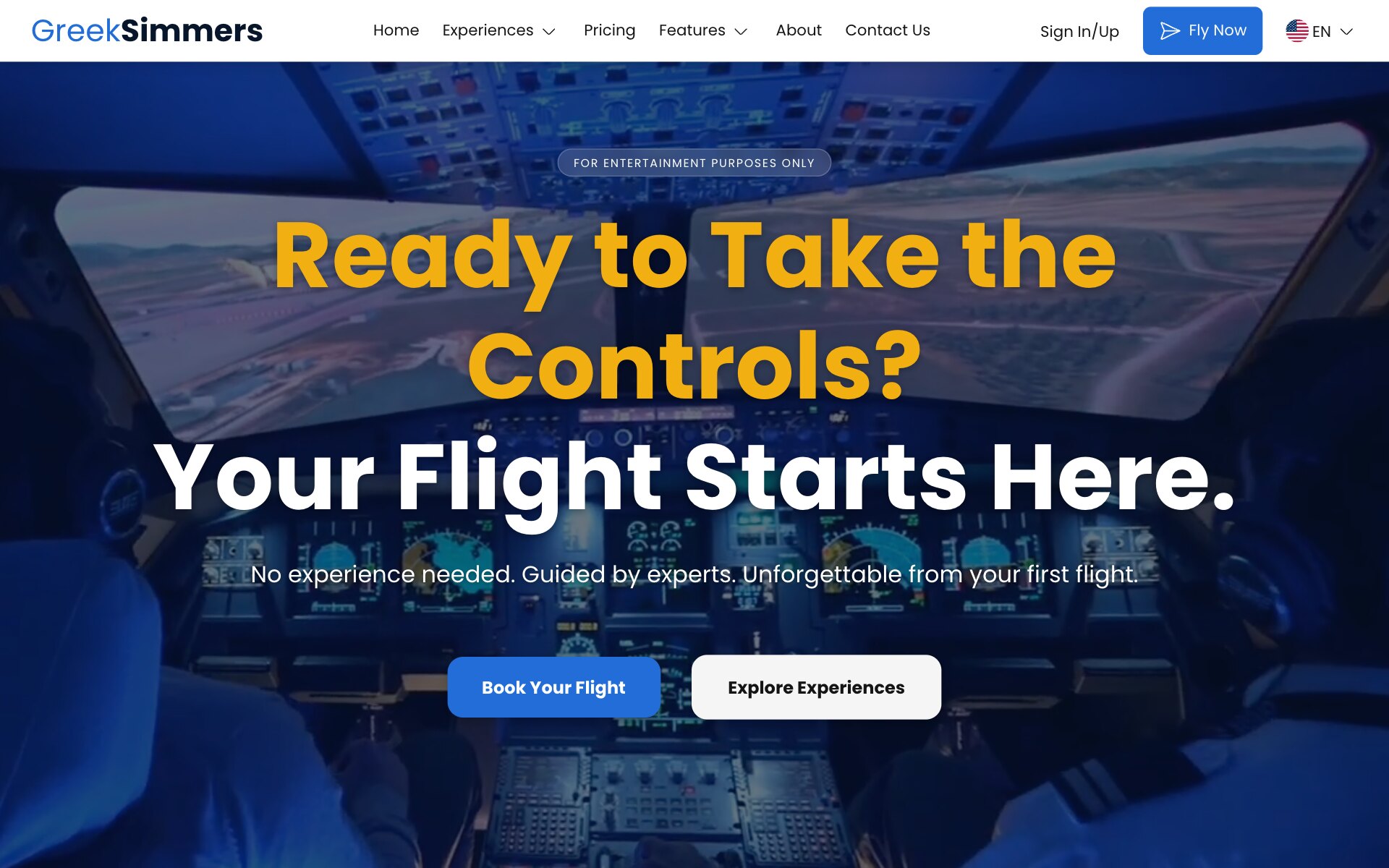 The GreekSimmers home page: the logo, a menu of Home, Experiences, Pricing, Features, About and Contact Us, a Sign In/Up link, a blue "Fly Now" button and an EN language menu with a US flag, above a dimmed photograph of an airliner flight deck with two seated figures seen from behind and a runway through the windows; over it a "For entertainment purposes only" label, the heading "Ready to Take the Controls?" in yellow and "Your Flight Starts Here." in white, the line "No experience needed. Guided by experts. Unforgettable from your first flight." and two buttons, a blue "Book Your Flight" and a light "Explore Experiences".